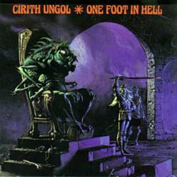 Cirith Ungol : One Foot in Hell